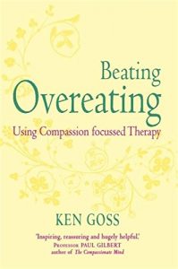 Download The Compassionate Mind Approach to Beating Overeating: Series editor, Paul Gilbert (Compassion Focused Therapy) pdf, epub, ebook