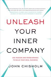 Download Unleash Your Inner Company: Use Passion and Perseverance to Build Your Ideal Business pdf, epub, ebook