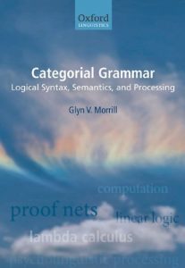 Download Categorial Grammar: Logical Syntax, Semantics, and Processing pdf, epub, ebook