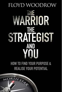 Download The Warrior, The Strategist and You: How to Find Your Purpose and Realise Your Potential pdf, epub, ebook