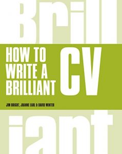 Download How to Write a Brilliant CV: What employers want to see and how to write it (Brilliant Business) pdf, epub, ebook