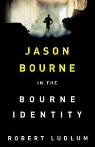 Download The Bourne Identity: The Bourne Saga: Book One (Jason Bourne 1) pdf, epub, ebook