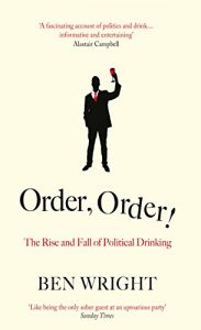 Download Order, Order!: The Rise and Fall of Political Drinking pdf, epub, ebook