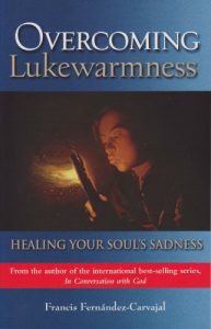 Download Overcoming Lukewarmness: Healing Your Soul’s Sadness pdf, epub, ebook