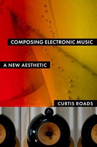 Download Composing Electronic Music: A New Aesthetic pdf, epub, ebook