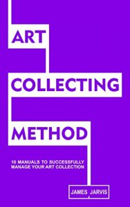 Download Art Collecting Method: 10 Manuals To Successfully Manage Your Art Collection pdf, epub, ebook