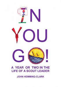 Download In You Go! A year or two in the life of a scout leader pdf, epub, ebook