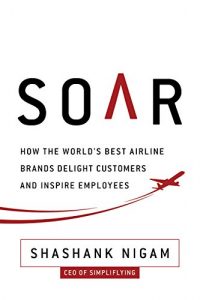 Download Soar: How the Best Airline Brands Delight Customers and Inspire Employees pdf, epub, ebook