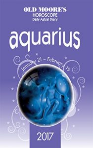 Download Old Moore’s Horoscope Daily Astral Diary: Aquarius pdf, epub, ebook