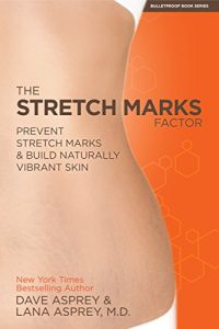 Download The Stretch Marks Factor: Prevent Stretch Marks & Build Naturally Vibrant Skin pdf, epub, ebook