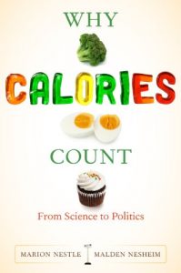 Download Why Calories Count: From Science to Politics (California Studies in Food and Culture) pdf, epub, ebook