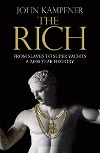 Download The Rich: From Slaves to Super-Yachts: A 2,000-Year History pdf, epub, ebook