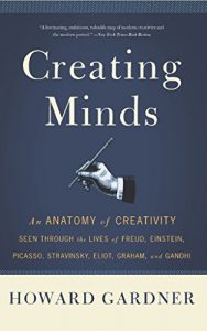 Download Creating Minds: An Anatomy of Creativity as Seen Through the Lives of Freud, Einstein, Picasso, Stravinsky, Eliot, G pdf, epub, ebook