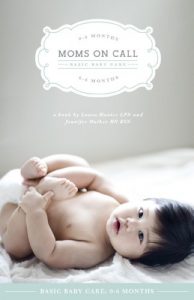 Download Moms On Call Basic Baby Care: 0-6 Months: (Updated and Revised 2017) (Moms On Call Parenting Books) pdf, epub, ebook