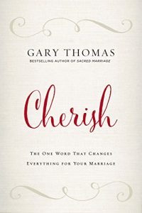 Download Cherish: The One Word That Changes Everything for Your Marriage pdf, epub, ebook