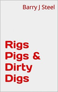 Download Rigs Pigs & Dirty Digs pdf, epub, ebook