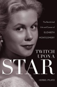 Download Twitch Upon a Star: The Bewitched Life and Career of Elizabeth Montgomery pdf, epub, ebook