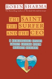Download The Saint, the Surfer, and the CEO: A Remarkable Story About Living Your Heart’s Desires pdf, epub, ebook