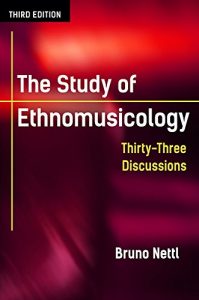 Download The Study of Ethnomusicology: Thirty-Three Discussions pdf, epub, ebook