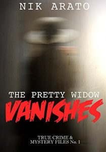 Download THE PRETTY WIDOW VANISHES: True Crime & Mystery Files No. 1 pdf, epub, ebook