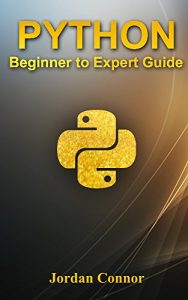 Download Python: A Beginner to Expert Guide to Learning the basics of Python Programming (Computer Science Series) pdf, epub, ebook