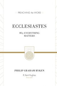 Download Ecclesiastes: Why Everything Matters (Preaching the Word) pdf, epub, ebook