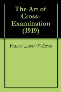 Download The Art of Cross-Examination (1919) pdf, epub, ebook