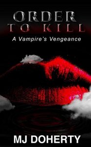 Download ORDER TO KILL: A Vampire’s Vengeance pdf, epub, ebook