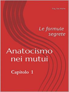 Download Anatocismo nei mutui: le formule segrete (Capitolo 1) (Italian Edition) pdf, epub, ebook
