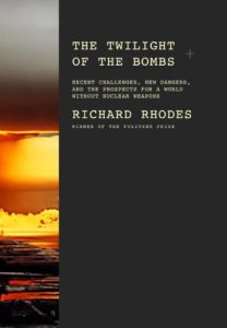 Download The Twilight of the Bombs: Recent Challenges, New Dangers, and the Prospects for a World Without Nuclear Weapons (The Making of the Nuclear Age Book 4) pdf, epub, ebook