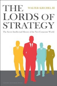 Download Lords of Strategy: The Secret Intellectual History of the New Corporate World pdf, epub, ebook