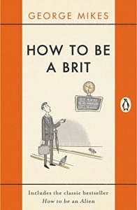 Download How to be a Brit: The Classic Bestselling Guide pdf, epub, ebook