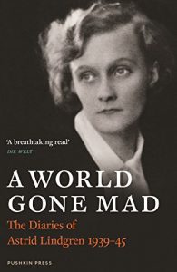 Download A World Gone Mad: The Diaries of Astrid Lindgren, 1939-45 pdf, epub, ebook
