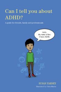 Download Can I tell you about ADHD?: A guide for friends, family and professionals (Can I tell you about…?) pdf, epub, ebook