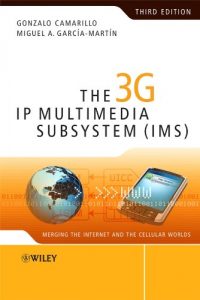 Download The 3G IP Multimedia Subsystem (IMS): Merging the Internet and the Cellular Worlds pdf, epub, ebook