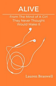 Download Alive: From The Mind of A Girl They Never Thought Would Make It pdf, epub, ebook