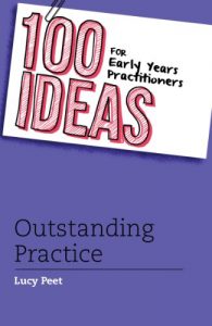 Download 100 Ideas for Early Years Practitioners: Outstanding Practice (100 Ideas for Teachers) pdf, epub, ebook