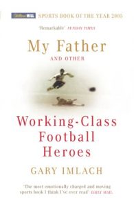 Download My Father And Other Working Class Football Heroes pdf, epub, ebook