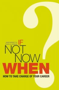 Download If Not Now, When?: How to Take Charge of Your Career pdf, epub, ebook