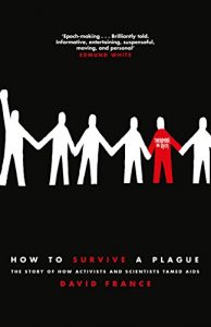 Download How to Survive a Plague: The Story of How Activists and Scientists Tamed AIDS pdf, epub, ebook