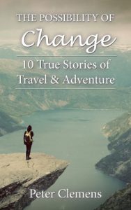 Download The Possibility of Change: 10 True Stories of Travel & Adventure pdf, epub, ebook