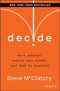 Download Decide: Work Smarter, Reduce Your Stress, and Lead by Example pdf, epub, ebook