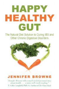 Download Happy Healthy Gut: The Natural Diet Solution to Curing IBS and Other Chronic Digestive Disorders pdf, epub, ebook