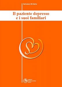 Download Il paziente depresso e i suoi familiari – Collana di Psichiatria Divulgativa Vol. II (Italian Edition) pdf, epub, ebook
