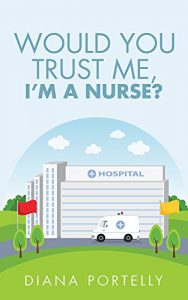 Download Would You Trust Me, I’m a Nurse? pdf, epub, ebook