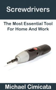 Download Screwdrivers: The Most Essential Tool For Home And Work pdf, epub, ebook