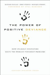 Download The Power of Positive Deviance: How Unlikely Innovators Solve the World’s Toughest Problems pdf, epub, ebook