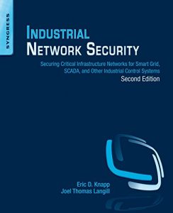 Download Industrial Network Security: Securing Critical Infrastructure Networks for Smart Grid, SCADA, and Other Industrial Control Systems pdf, epub, ebook