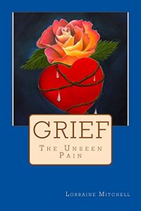 Download Grief the Unseen Pain (Written From Within Book 2) pdf, epub, ebook