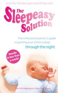 Download The Sleepeasy Solution: The exhausted parent’s guide to getting your child to sleep – from birth to 5 pdf, epub, ebook